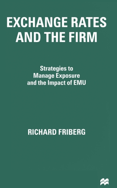 Exchange Rates and the Firm : Strategies to Manage Exposure and the Impact of EMU, Paperback / softback Book