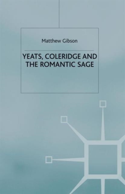 Yeats, Coleridge and the Romantic Sage, Paperback / softback Book