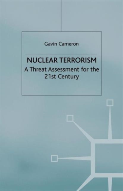 Nuclear Terrorism : A Threat Assessment for the 21st Century, Paperback / softback Book