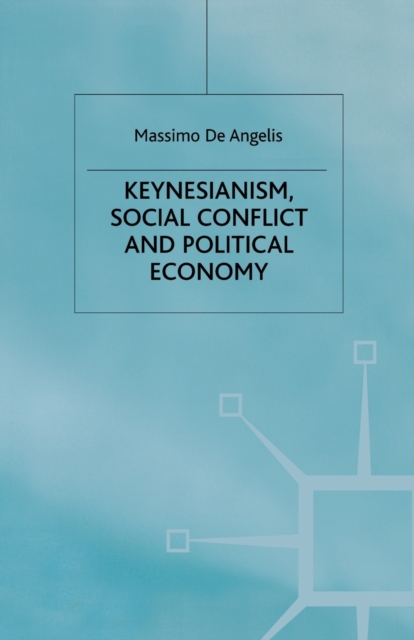 Keynesianism, Social Conflict and Political Economy, Paperback / softback Book
