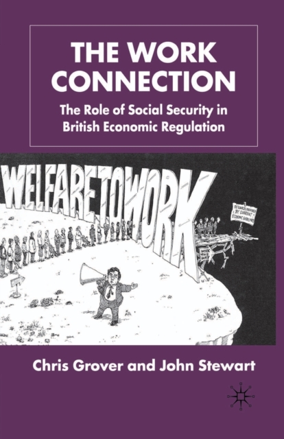 The Work Connection : The Role of Social Security in British Economic Regulation, Paperback / softback Book