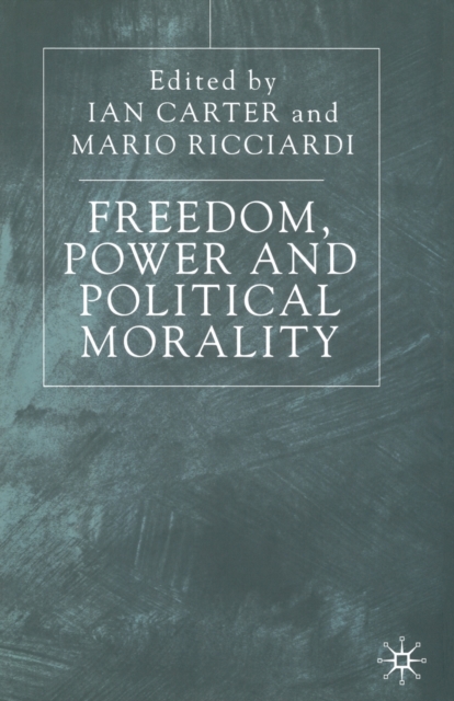 Freedom, Power and Political Morality : Essays for Felix Oppenheim, Paperback / softback Book