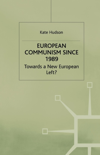 European Communism since 1989 : Towards a New European Left?, Paperback / softback Book