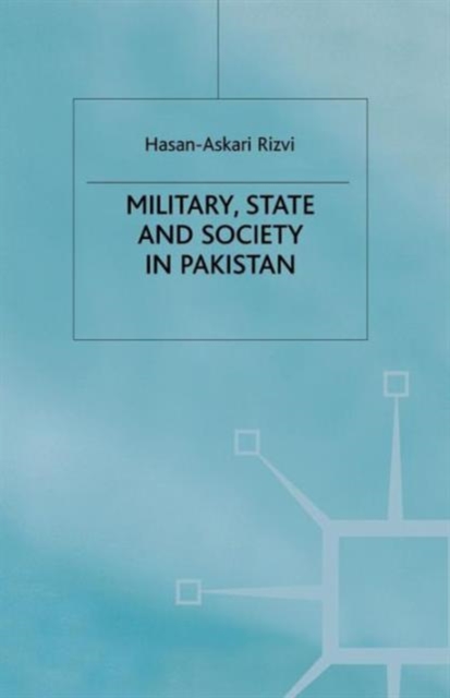 Military, State and Society in Pakistan, Paperback / softback Book