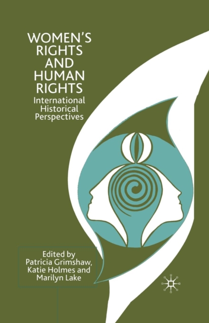 Women's Rights and Human Rights : International Historical Perspectives, Paperback / softback Book