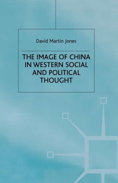 The Image of China in Western Social and Political Thought, Paperback / softback Book