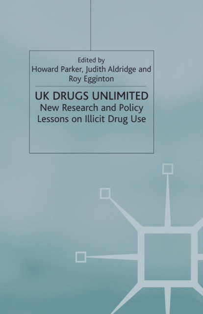 UK Drugs Unlimited : New Research and Policy Lessons on Illicit Drug Use, Paperback / softback Book