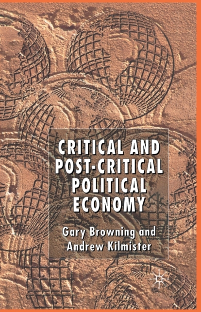 Critical and Post-Critical Political Economy, Paperback / softback Book