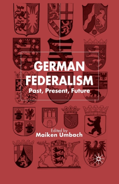 German Federalism : Past, Present and Future, Paperback / softback Book