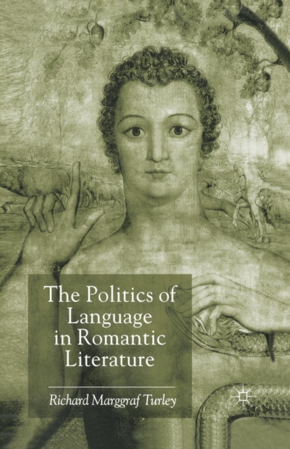 The Politics of Language in Romantic Literature, Paperback / softback Book