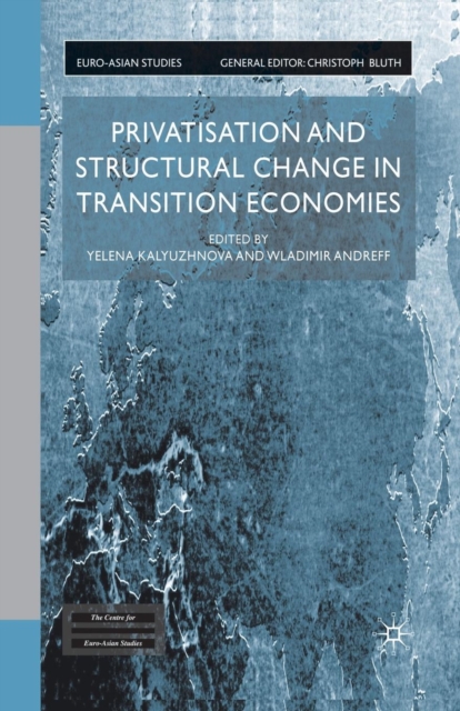 Privatisation and Structural Change in Transition Economies, Paperback / softback Book