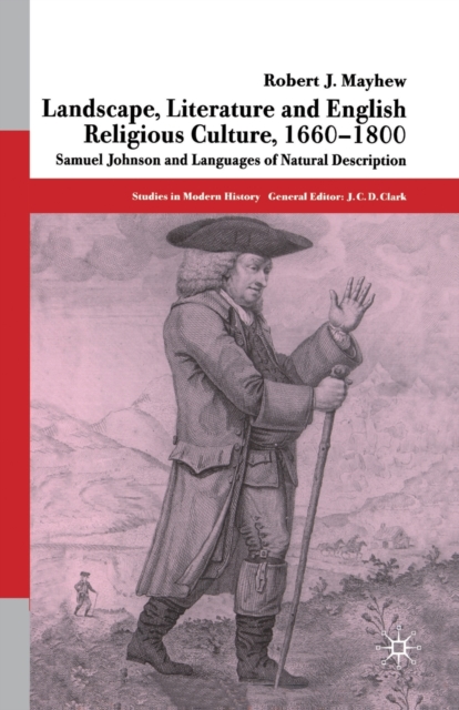 Landscape, Literature and English Religious Culture, 1660-1800 : Samuel Johnson and Languages of Natural Description, Paperback / softback Book
