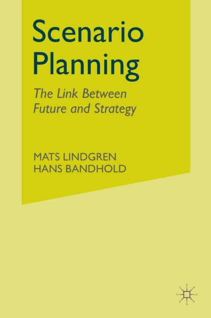 Scenario Planning : The Link Between Future and Strategy, Paperback / softback Book