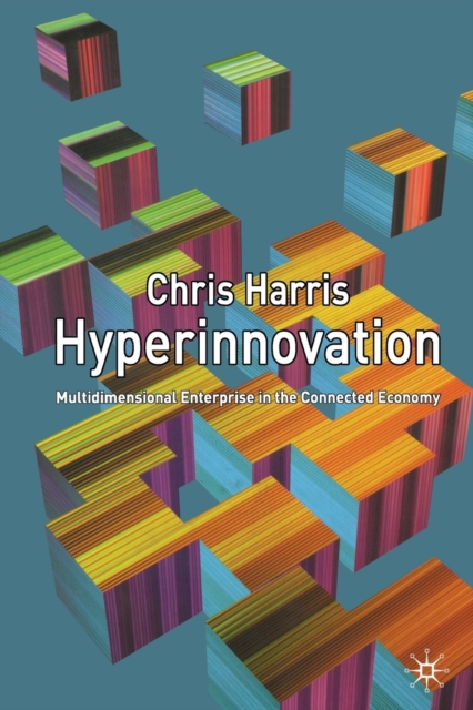 Hyperinnovation : Multidimensional Enterprise in the Connected Economy, Paperback / softback Book