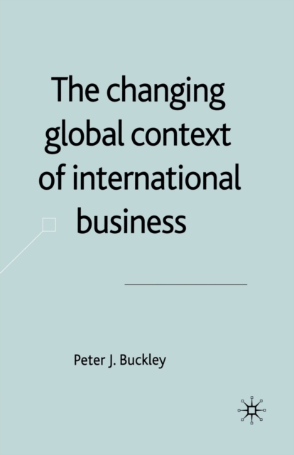 The Changing Global Context of International Business, Paperback / softback Book