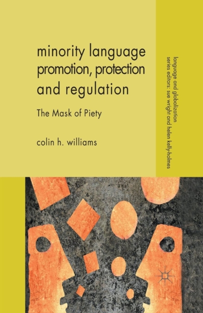 Minority Language Promotion, Protection and Regulation : The Mask of Piety, Paperback / softback Book