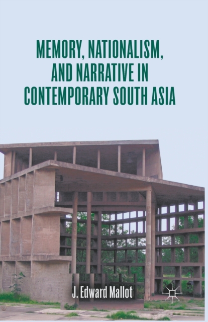 Memory, Nationalism, and Narrative in Contemporary South Asia, Paperback / softback Book