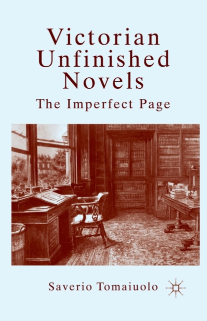 Victorian Unfinished Novels : The Imperfect Page, Paperback / softback Book