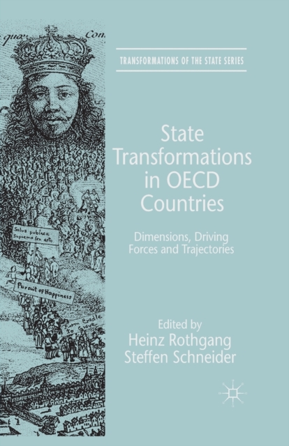 State Transformations in OECD Countries : Dimensions, Driving Forces, and Trajectories, Paperback / softback Book