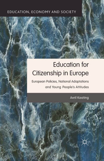 Education for Citizenship in Europe : European Policies, National Adaptations and Young People's Attitudes, Paperback / softback Book