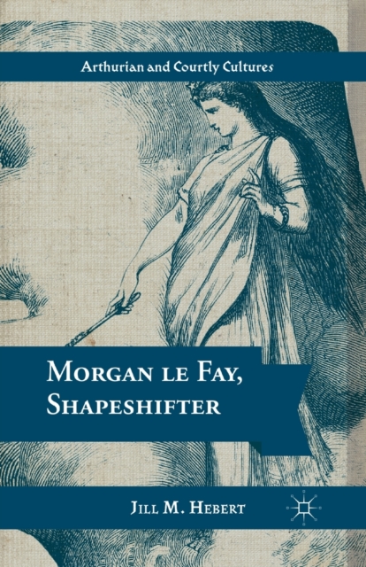 Morgan le Fay, Shapeshifter, Paperback / softback Book