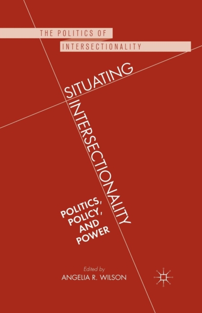 Situating Intersectionality : Politics, Policy, and Power, Paperback / softback Book