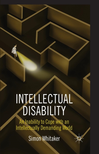 Intellectual Disability : An Inability to Cope with an Intellectually Demanding World, Paperback / softback Book