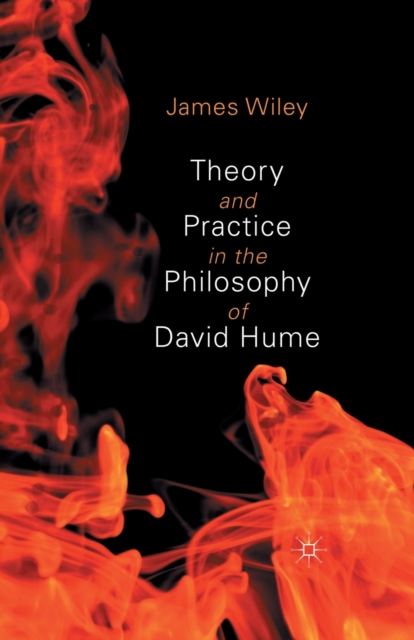 Theory and Practice in the Philosophy of David Hume, Paperback / softback Book