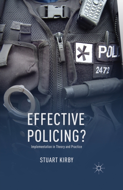Effective Policing? : Implementation in Theory and Practice, Paperback / softback Book
