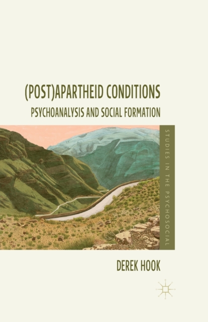 (Post)apartheid Conditions : Psychoanalysis and Social Formation, Paperback / softback Book