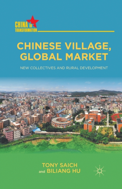 Chinese Village, Global Market : New Collectives and Rural Development, Paperback / softback Book
