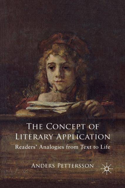 The Concept of Literary Application : Readers' Analogies from Text to Life, Paperback / softback Book