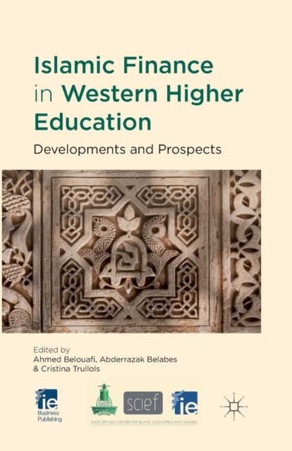 Islamic Finance in Western Higher Education : Developments and Prospects, Paperback / softback Book