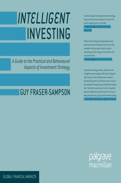 Intelligent Investing : A Guide to the Practical and Behavioural Aspects of Investment Strategy, Paperback / softback Book