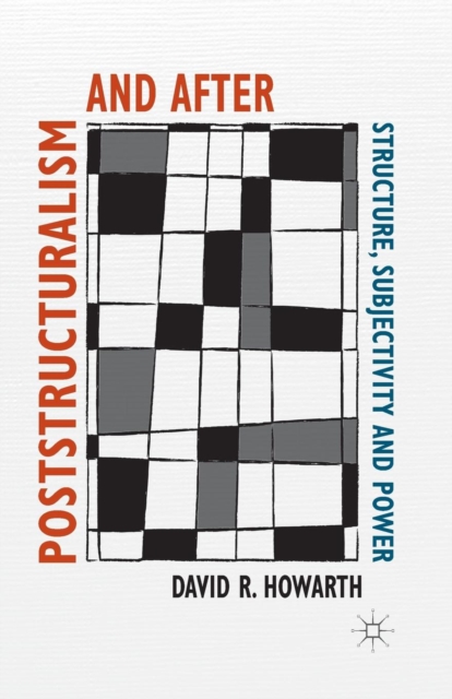 Poststructuralism and After : Structure, Subjectivity and Power, Paperback / softback Book