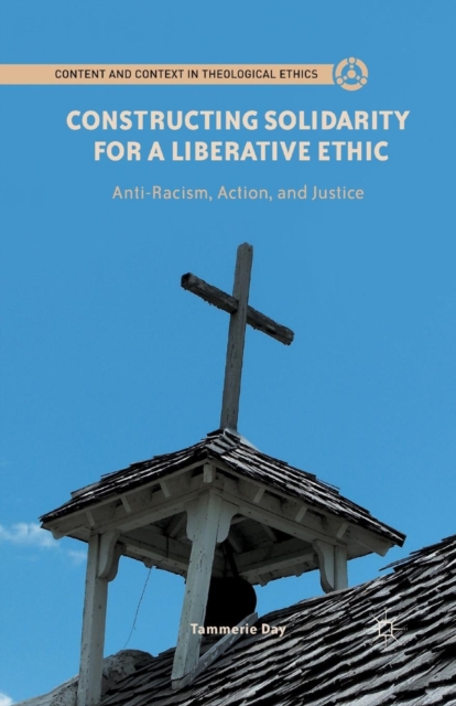 Constructing Solidarity for a Liberative Ethic : Anti-Racism, Action, and Justice, Paperback / softback Book