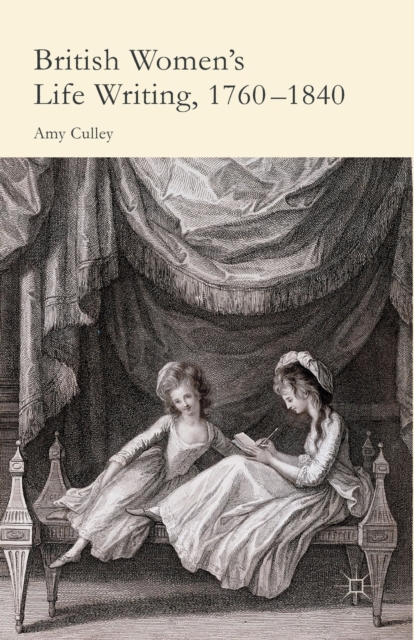 British Women's Life Writing, 1760-1840 : Friendship, Community, and Collaboration, Paperback / softback Book