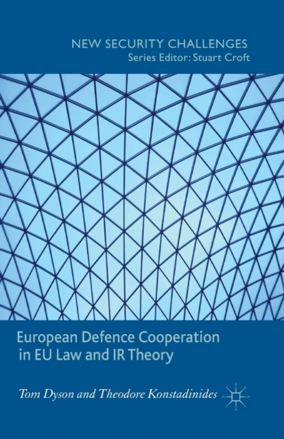European Defence Cooperation in EU Law and IR Theory, Paperback / softback Book