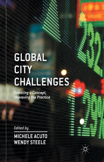 Global City Challenges : Debating a Concept, Improving the Practice, Paperback / softback Book