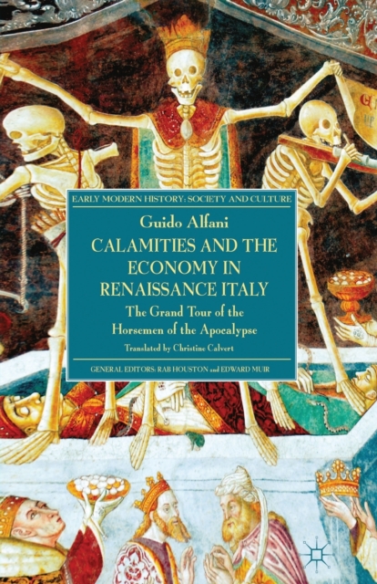 Calamities and the Economy in Renaissance Italy : The Grand Tour of the Horsemen of the Apocalypse, Paperback / softback Book