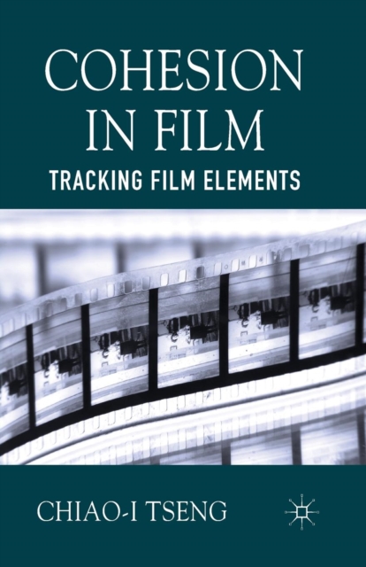 Cohesion in Film : Tracking Film Elements, Paperback / softback Book