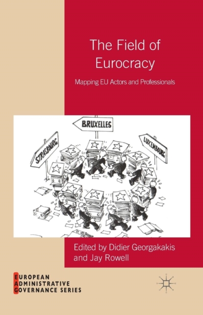 The Field of Eurocracy : Mapping EU Actors and Professionals, Paperback / softback Book