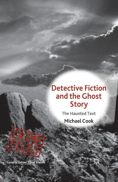 Detective Fiction and the Ghost Story : The Haunted Text, Paperback / softback Book