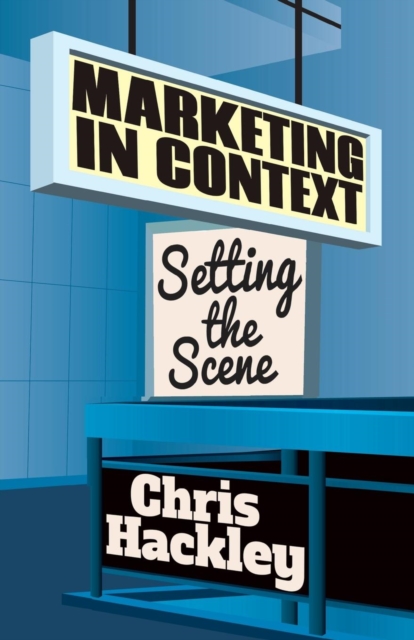 Marketing in Context : Setting the Scene, Paperback / softback Book