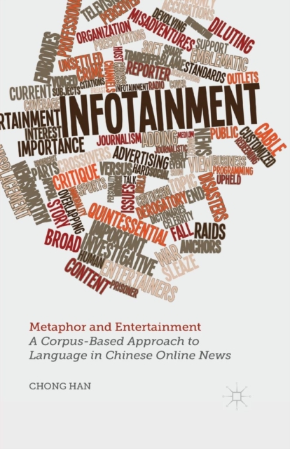 Metaphor and Entertainment : A Corpus-Based Approach to Language in Chinese Online News, Paperback / softback Book
