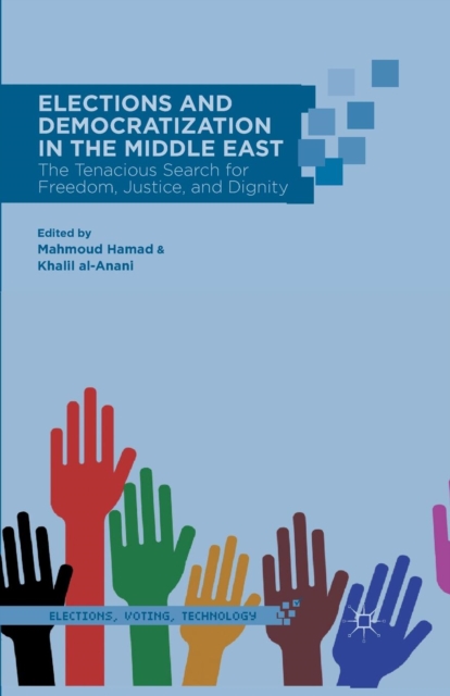 Elections and Democratization in the Middle East : The Tenacious Search ...