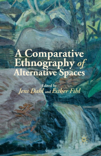 A Comparative Ethnography of Alternative Spaces, Paperback / softback Book