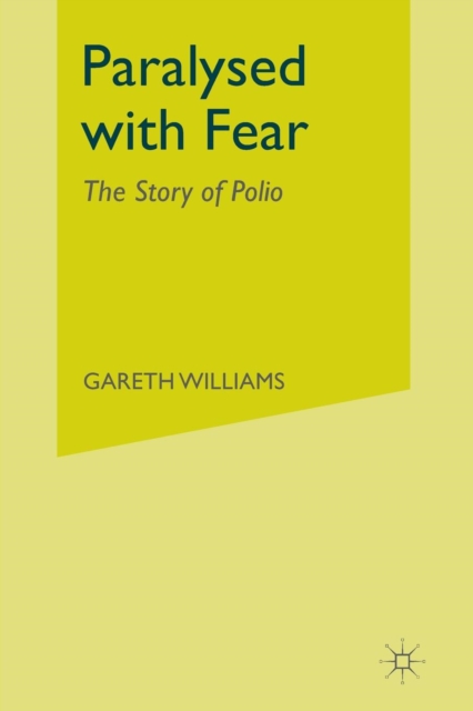 Paralysed with Fear : The Story of Polio, Paperback / softback Book