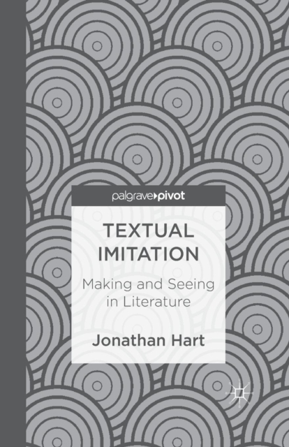 Textual Imitation: Making and Seeing in Literature, Paperback / softback Book