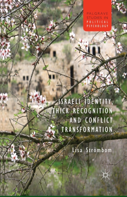 Israeli Identity, Thick Recognition and Conflict Transformation, Paperback / softback Book